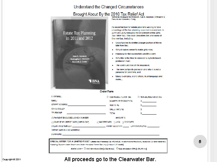 5 Copyright © 2011 All proceeds go to the Clearwater Bar. 