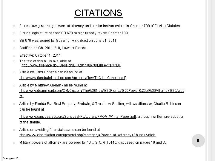 CITATIONS Florida law governing powers of attorney and similar instruments is in Chapter 709
