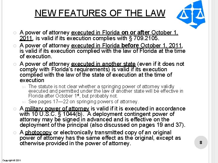 NEW FEATURES OF THE LAW A power of attorney executed in Florida on or