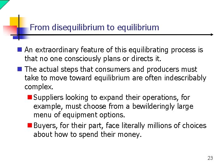From disequilibrium to equilibrium n An extraordinary feature of this equilibrating process is that