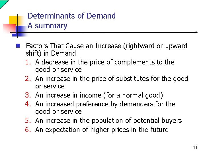 Determinants of Demand A summary n Factors That Cause an Increase (rightward or upward