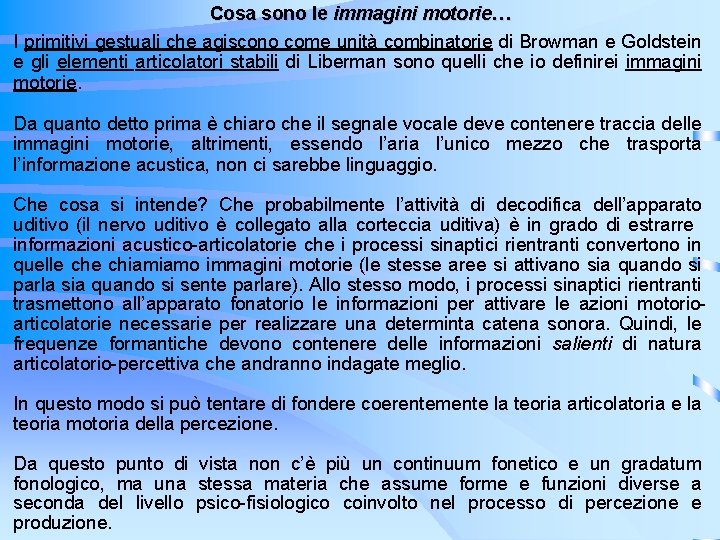 Cosa sono le immagini motorie… I primitivi gestuali che agiscono come unità combinatorie di