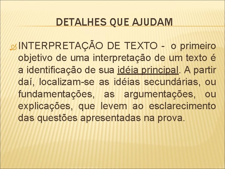 DETALHES QUE AJUDAM INTERPRETAÇÃO DE TEXTO - o primeiro objetivo de uma interpretação de