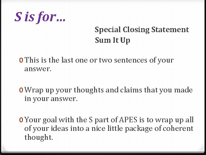 S is for… Special Closing Statement Sum It Up 0 This is the last