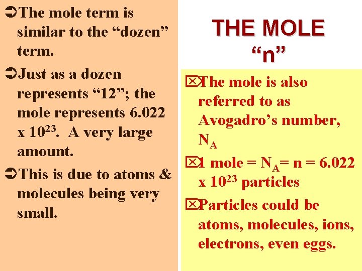 ÜThe mole term is THE MOLE similar to the “dozen” term. “n” ÜJust as