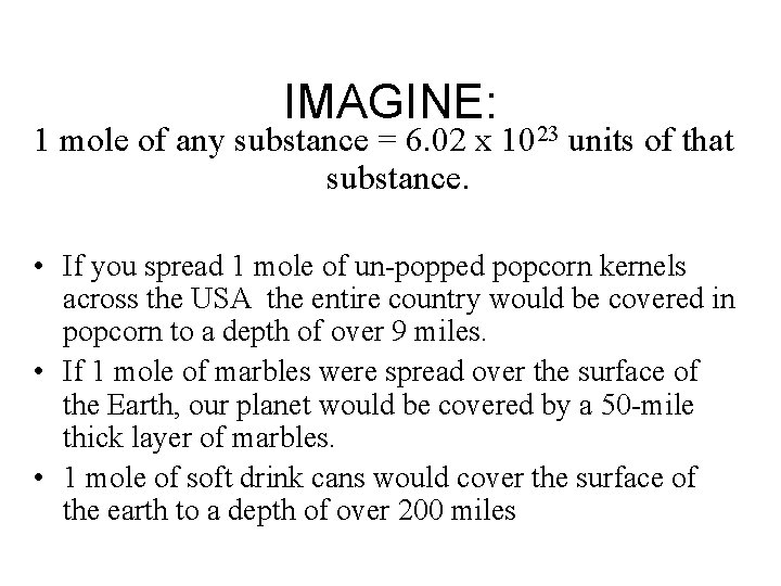 IMAGINE: 1 mole of any substance = 6. 02 x 1023 units of that