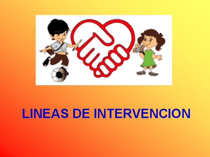 LINEAS DE INTERVENCION 