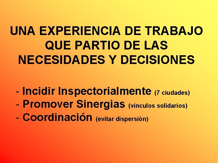 UNA EXPERIENCIA DE TRABAJO QUE PARTIO DE LAS NECESIDADES Y DECISIONES - Incidir Inspectorialmente