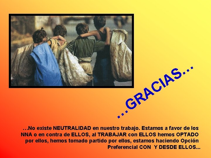 R G … S A I C A … …No existe NEUTRALIDAD en nuestro