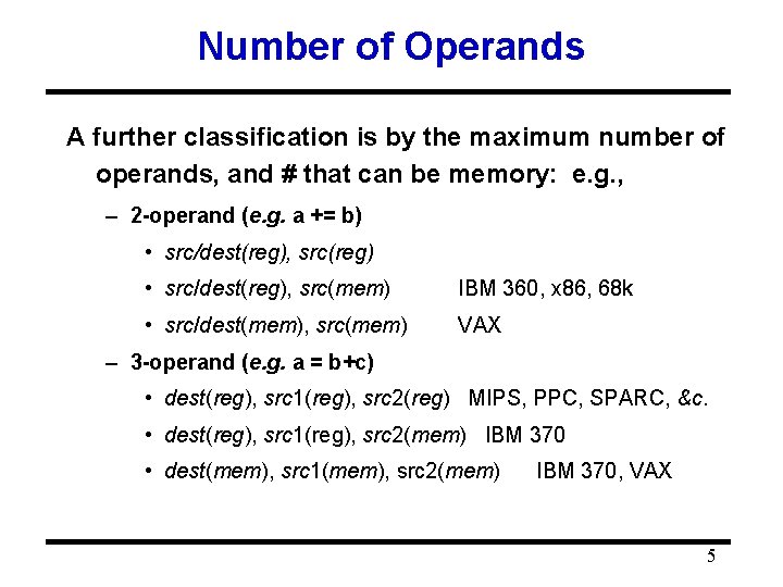 Number of Operands A further classification is by the maximum number of operands, and