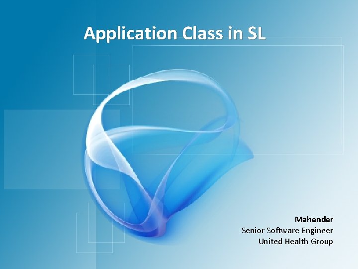 Application Class in SL Mahender Senior Software Engineer United Health Group 