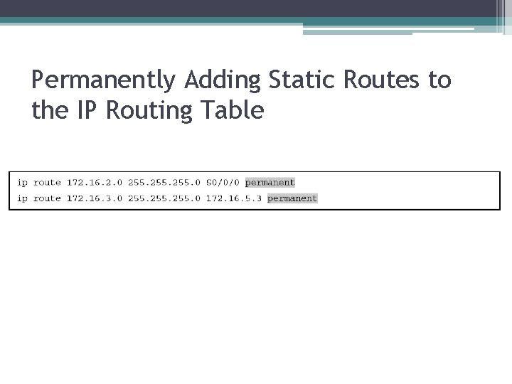 Permanently Adding Static Routes to the IP Routing Table 