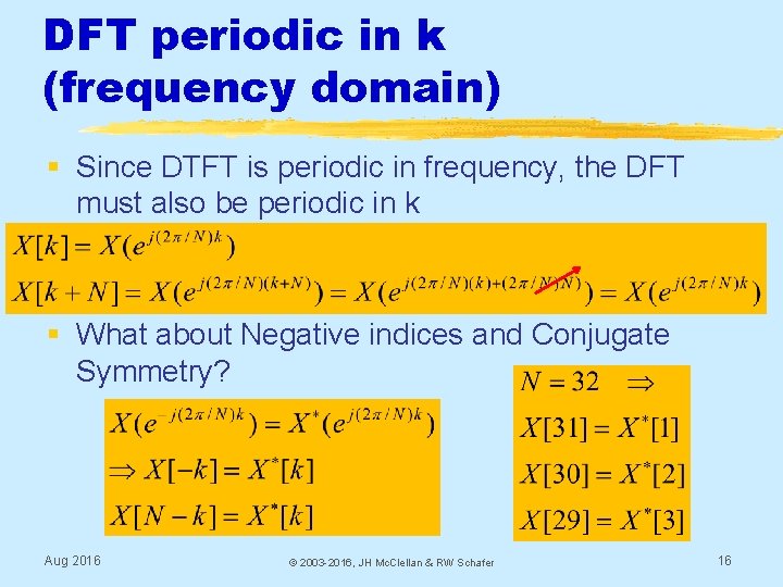 DFT periodic in k (frequency domain) § Since DTFT is periodic in frequency, the