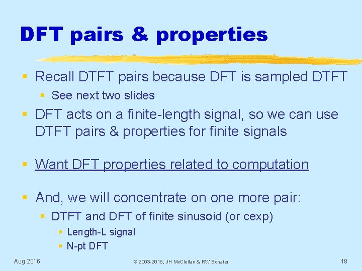 DFT pairs & properties § Recall DTFT pairs because DFT is sampled DTFT §