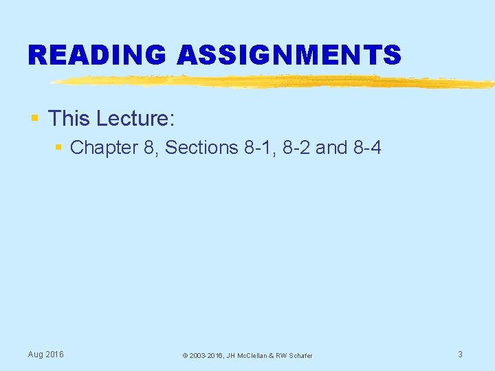 READING ASSIGNMENTS § This Lecture: § Chapter 8, Sections 8 -1, 8 -2 and