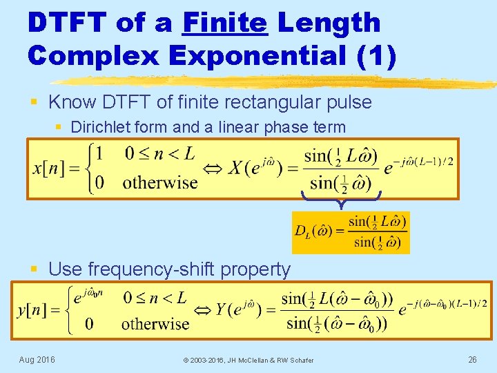 DTFT of a Finite Length Complex Exponential (1) § Know DTFT of finite rectangular