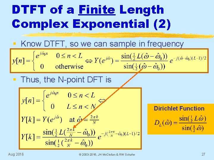 DTFT of a Finite Length Complex Exponential (2) § Know DTFT, so we can