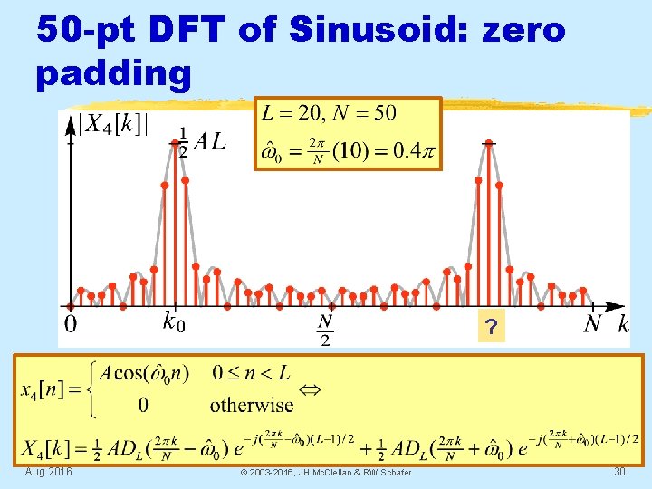 50 -pt DFT of Sinusoid: zero padding ? Aug 2016 © 2003 -2016, JH