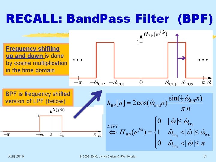 RECALL: Band. Pass Filter (BPF) Frequency shifting up and down is done by cosine