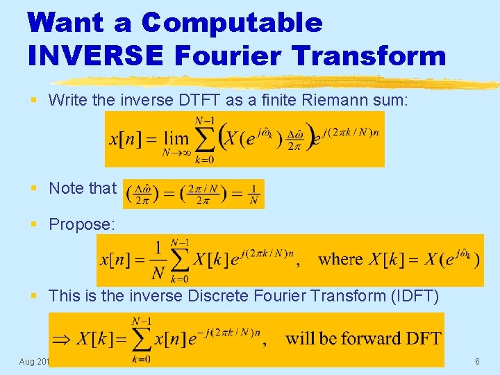Want a Computable INVERSE Fourier Transform § Write the inverse DTFT as a finite