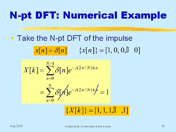 N-pt DFT: Numerical Example § Take the N-pt DFT of the impulse Aug 2016