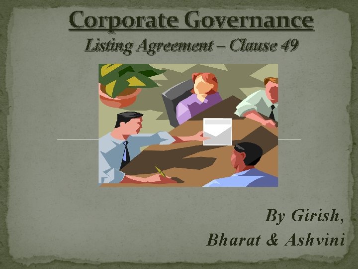 Corporate Governance Listing Agreement – Clause 49 By Girish, Bharat & Ashvini 