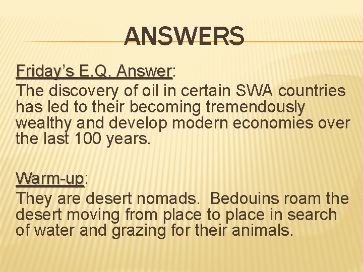 ANSWERS Friday’s E. Q. Answer: Answer The discovery of oil in certain SWA countries