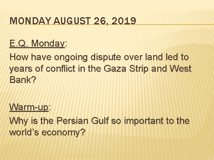 MONDAY AUGUST 26, 2019 E. Q. Monday: How have ongoing dispute over land led