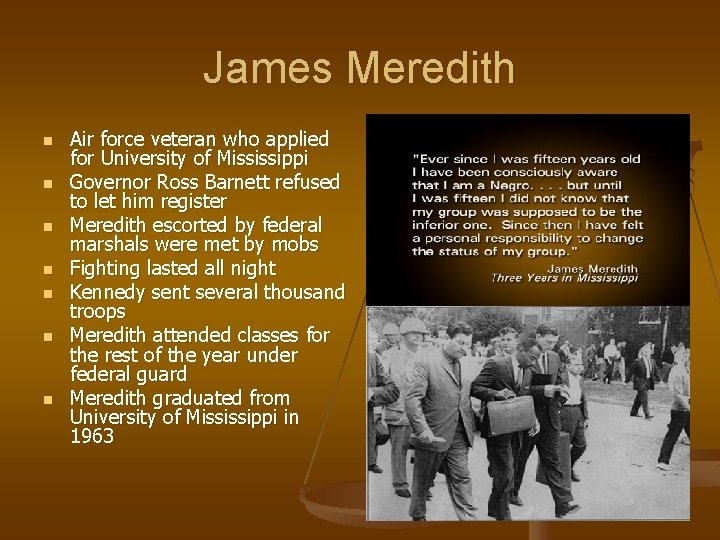 James Meredith n n n n Air force veteran who applied for University of