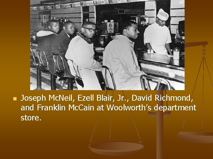 n Joseph Mc. Neil, Ezell Blair, Jr. , David Richmond, and Franklin Mc. Cain