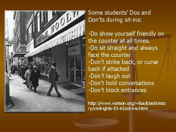 Some students’ Dos and Don’ts during sit-ins: -Do show yourself friendly on the counter