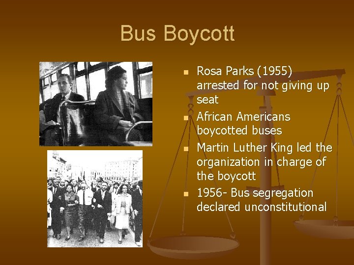 Bus Boycott n n Rosa Parks (1955) arrested for not giving up seat African