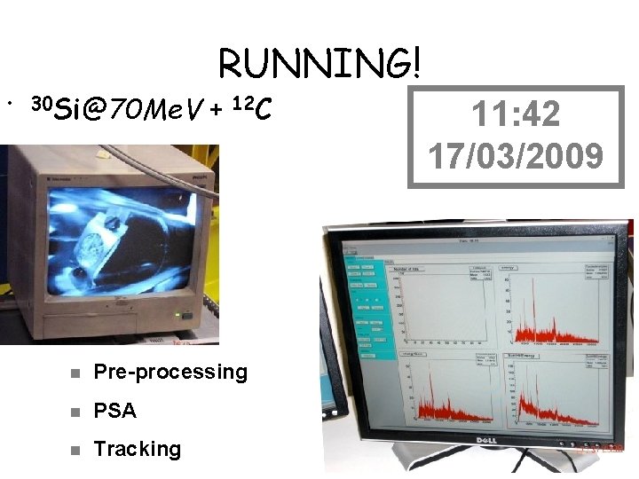  • 30 Si@70 Me. V RUNNING! + 12 C n Pre-processing n PSA