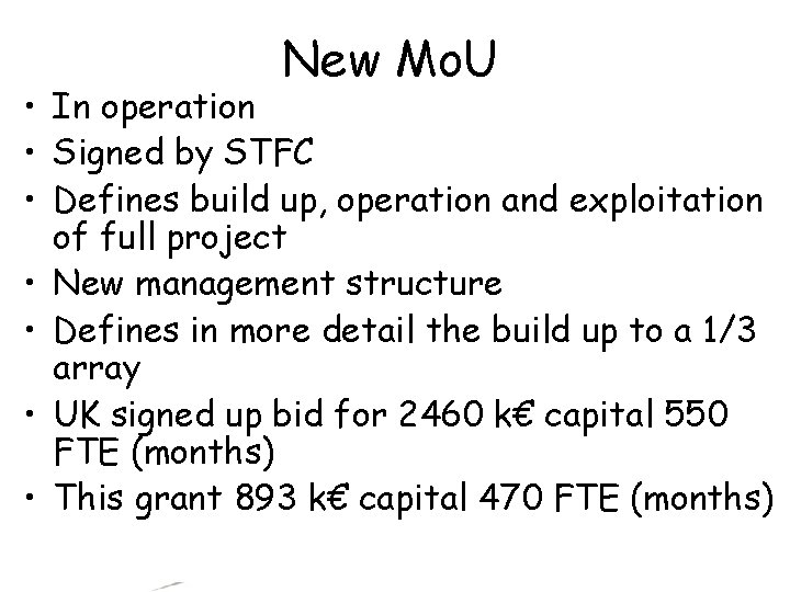 New Mo. U • In operation • Signed by STFC • Defines build up,