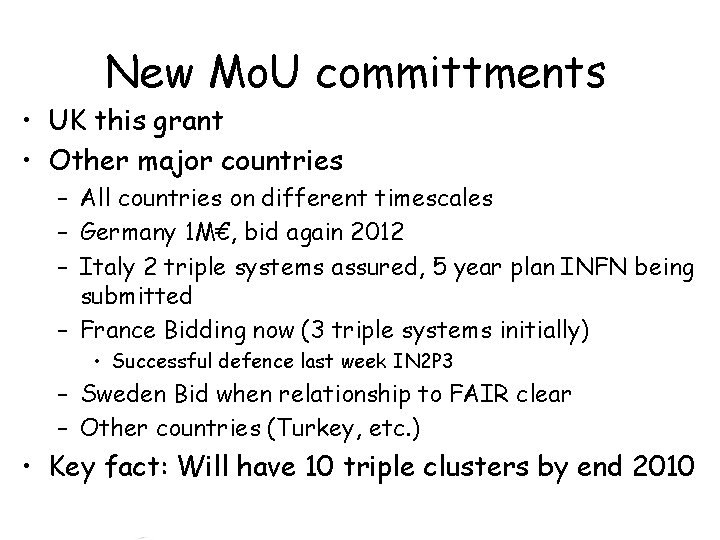 New Mo. U committments • UK this grant • Other major countries – All