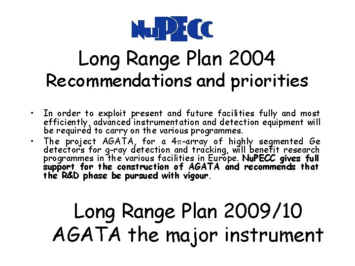 Long Range Plan 2004 Recommendations and priorities • • In order to exploit present