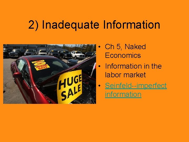 2) Inadequate Information • Ch 5, Naked Economics • Information in the labor market