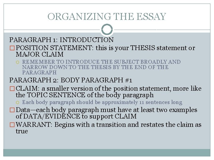 ORGANIZING THE ESSAY PARAGRAPH 1: INTRODUCTION � POSITION STATEMENT: this is your THESIS statement