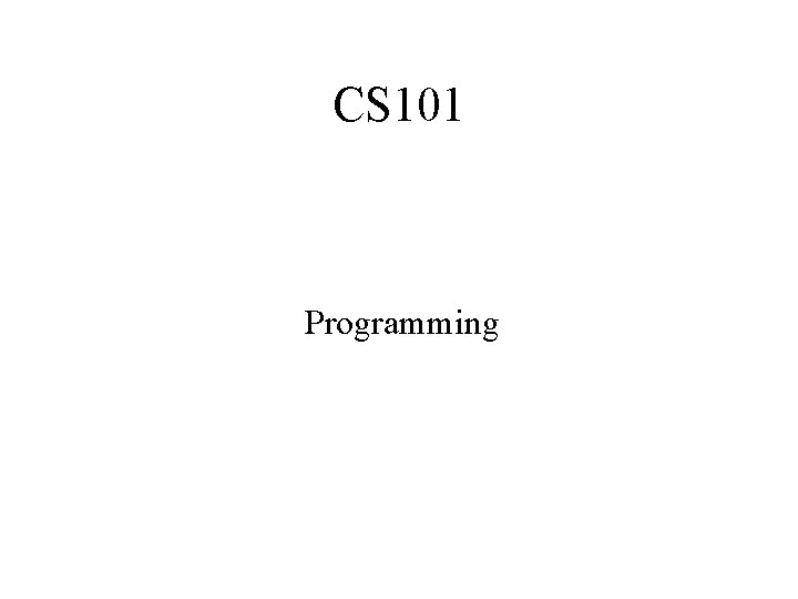 CS 101 Programming 