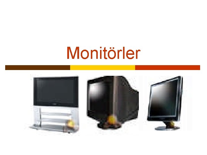 Monitörler 