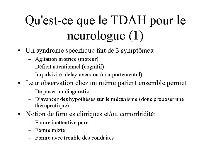 Qu'est-ce que le TDAH pour le neurologue (1) • Un syndrome spécifique fait de