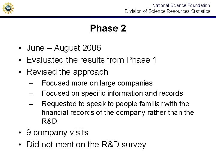 National Science Foundation Division of Science Resources Statistics Phase 2 • June – August