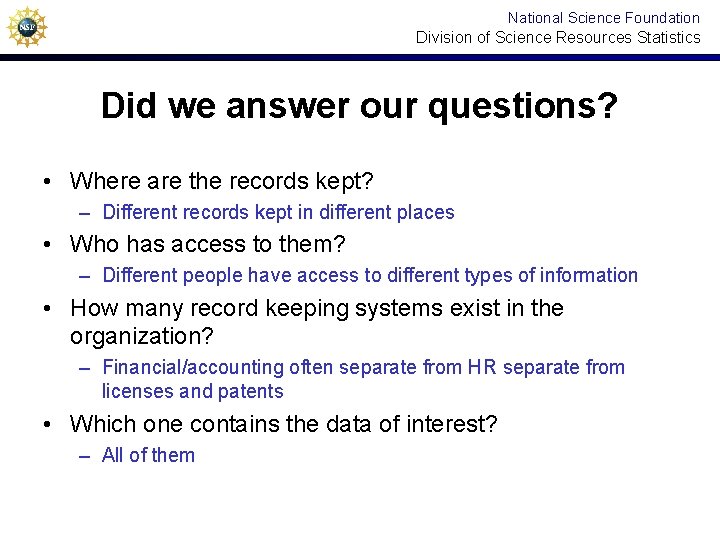 National Science Foundation Division of Science Resources Statistics Did we answer our questions? •