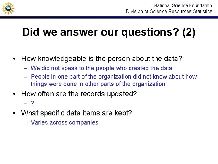National Science Foundation Division of Science Resources Statistics Did we answer our questions? (2)