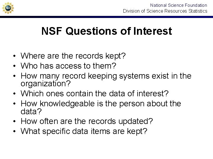 National Science Foundation Division of Science Resources Statistics NSF Questions of Interest • Where