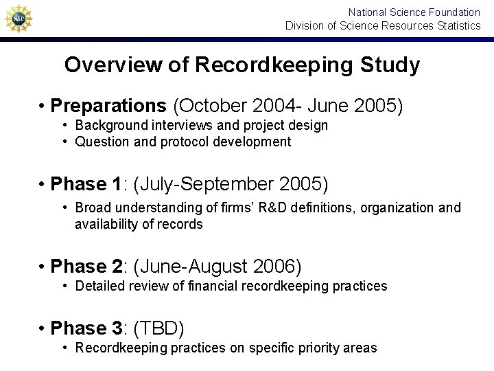 National Science Foundation Division of Science Resources Statistics Overview of Recordkeeping Study • Preparations