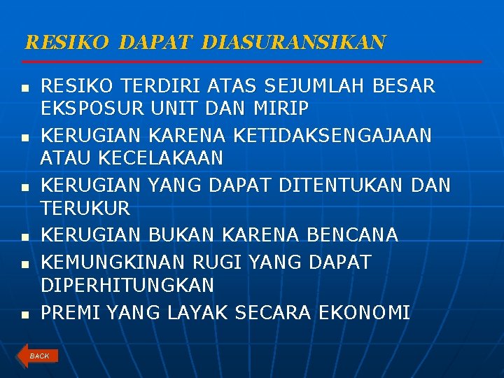 RESIKO DAPAT DIASURANSIKAN n n n RESIKO TERDIRI ATAS SEJUMLAH BESAR EKSPOSUR UNIT DAN