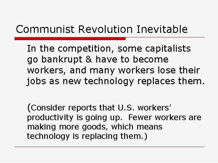 Communist Revolution Inevitable In the competition, some capitalists go bankrupt & have to become