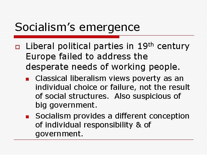 Socialism’s emergence o Liberal political parties in 19 th century Europe failed to address