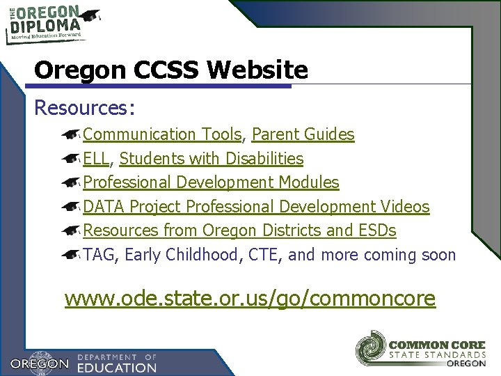 Oregon CCSS Website Resources: Communication Tools, Parent Guides ELL, Students with Disabilities Professional Development
